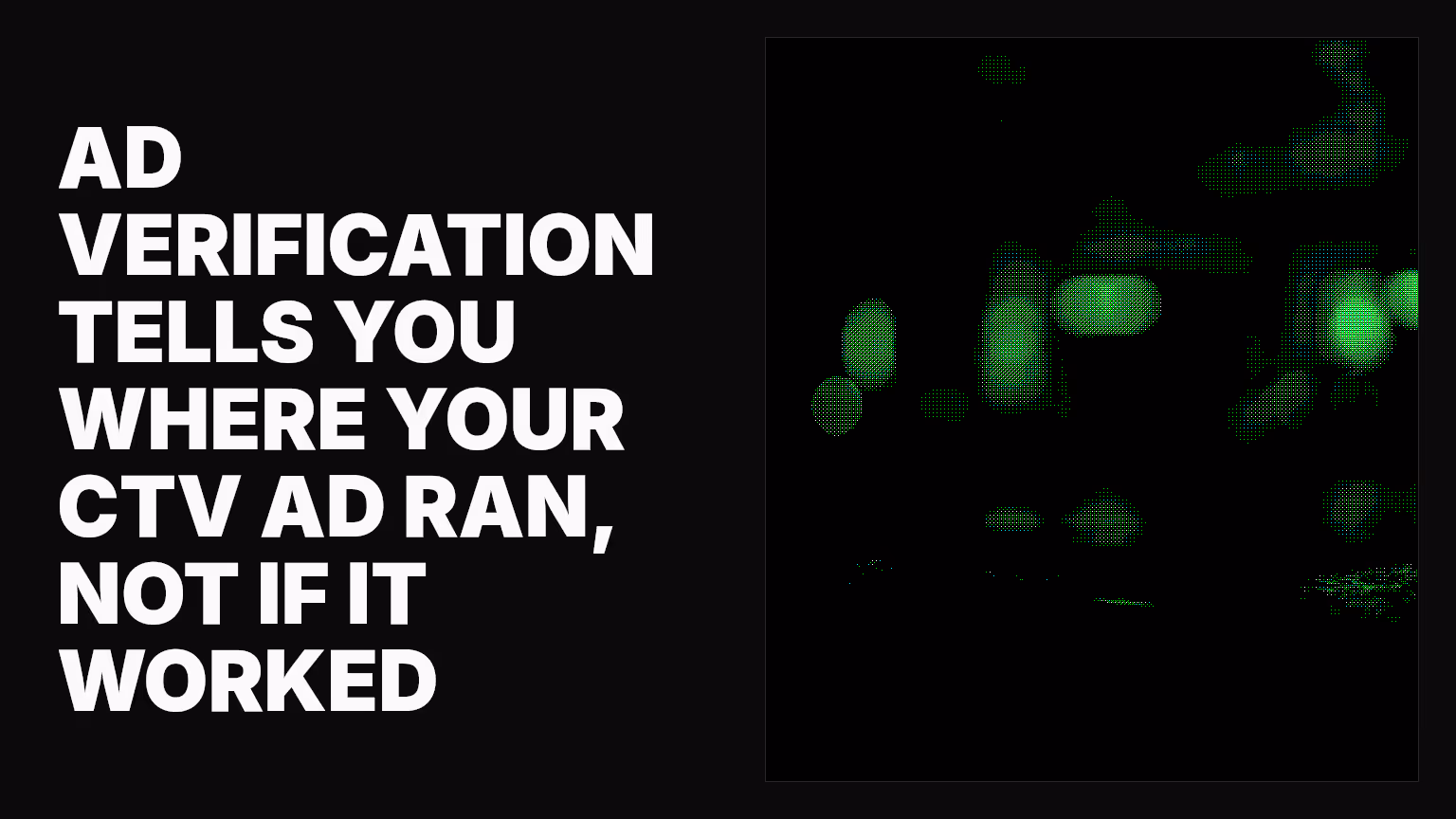 Ad verification tells you where your CTV ad ran, not if it worked