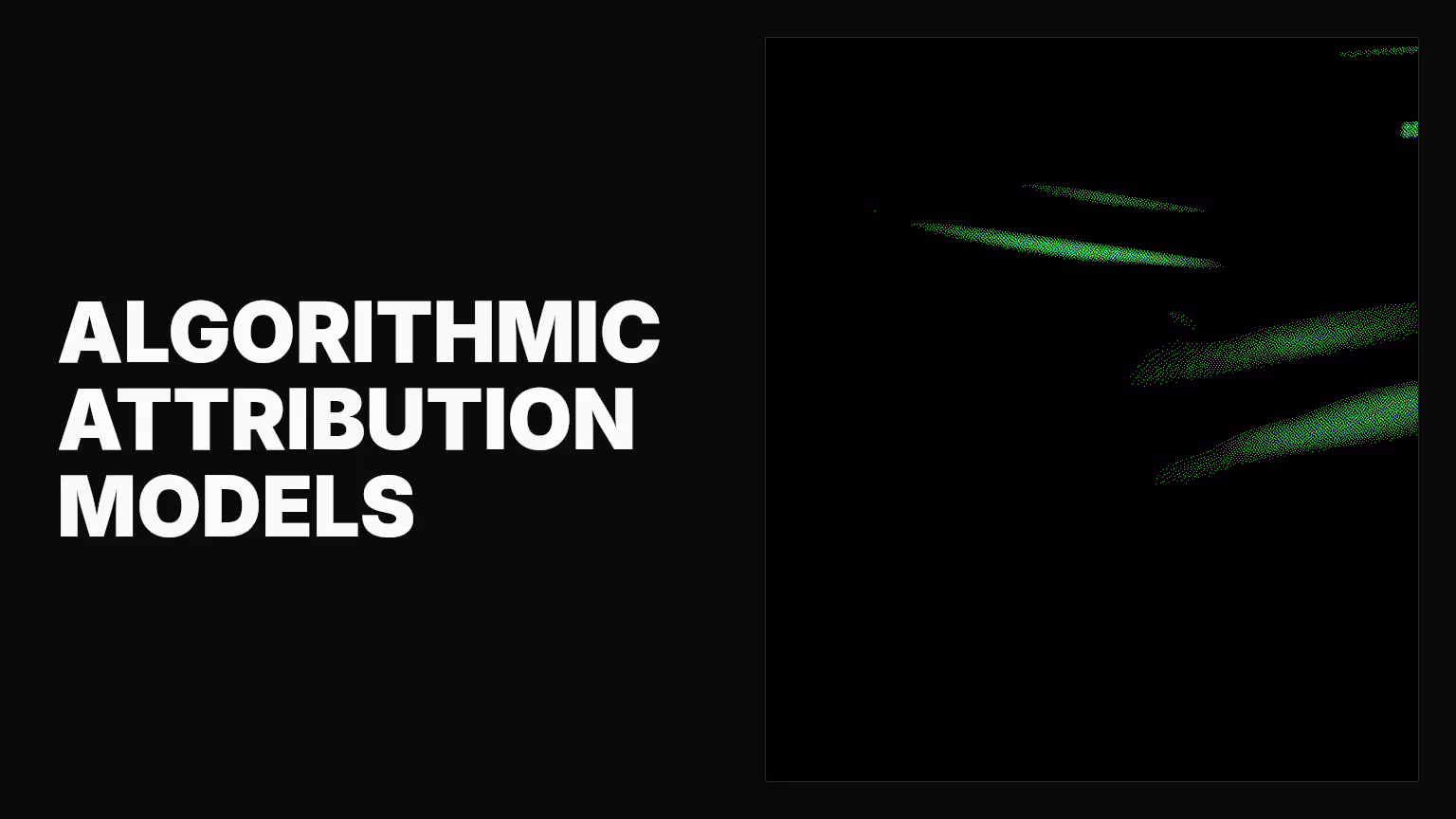 Algorithmic attribution model: Understanding the reality of conversions