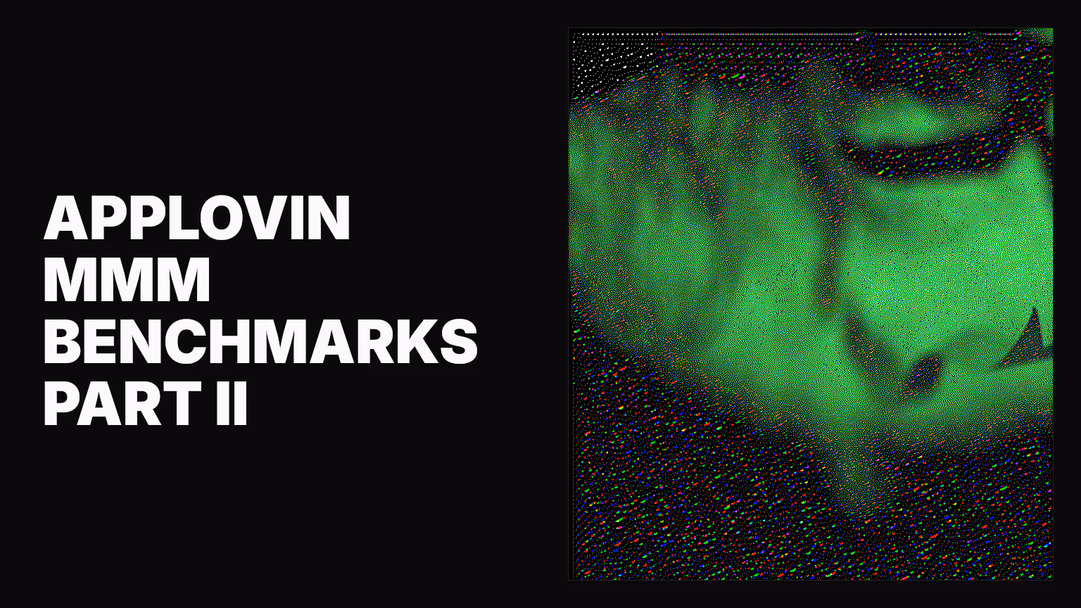 AppLovin MMM benchmarks – part II