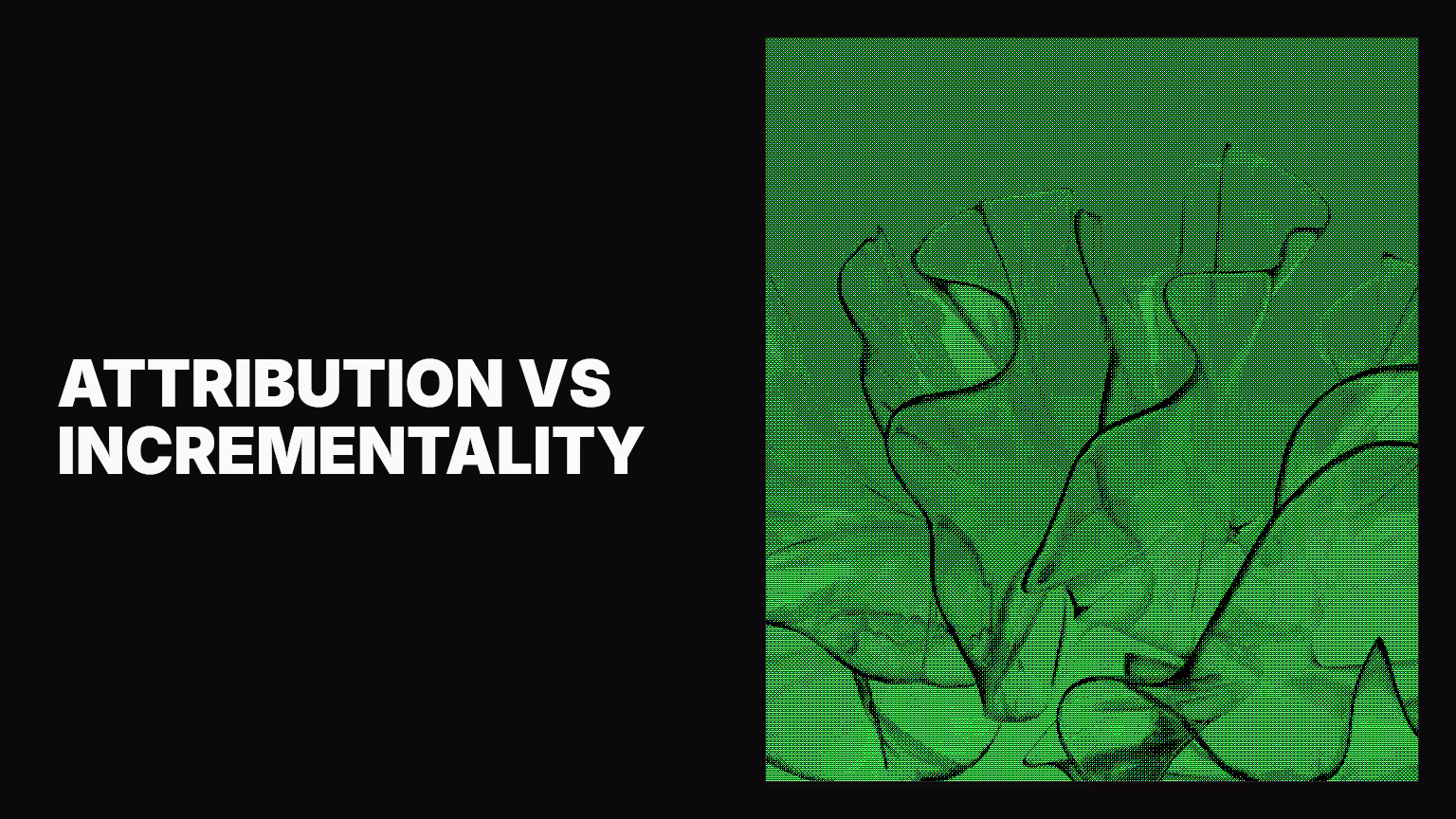 Attribution vs incrementality: when to use which