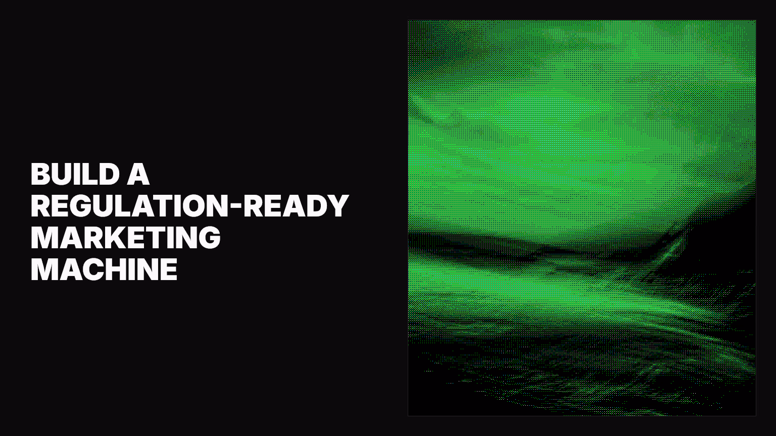 Building a regulation-ready marketing machine: How to future-proof your strategy now