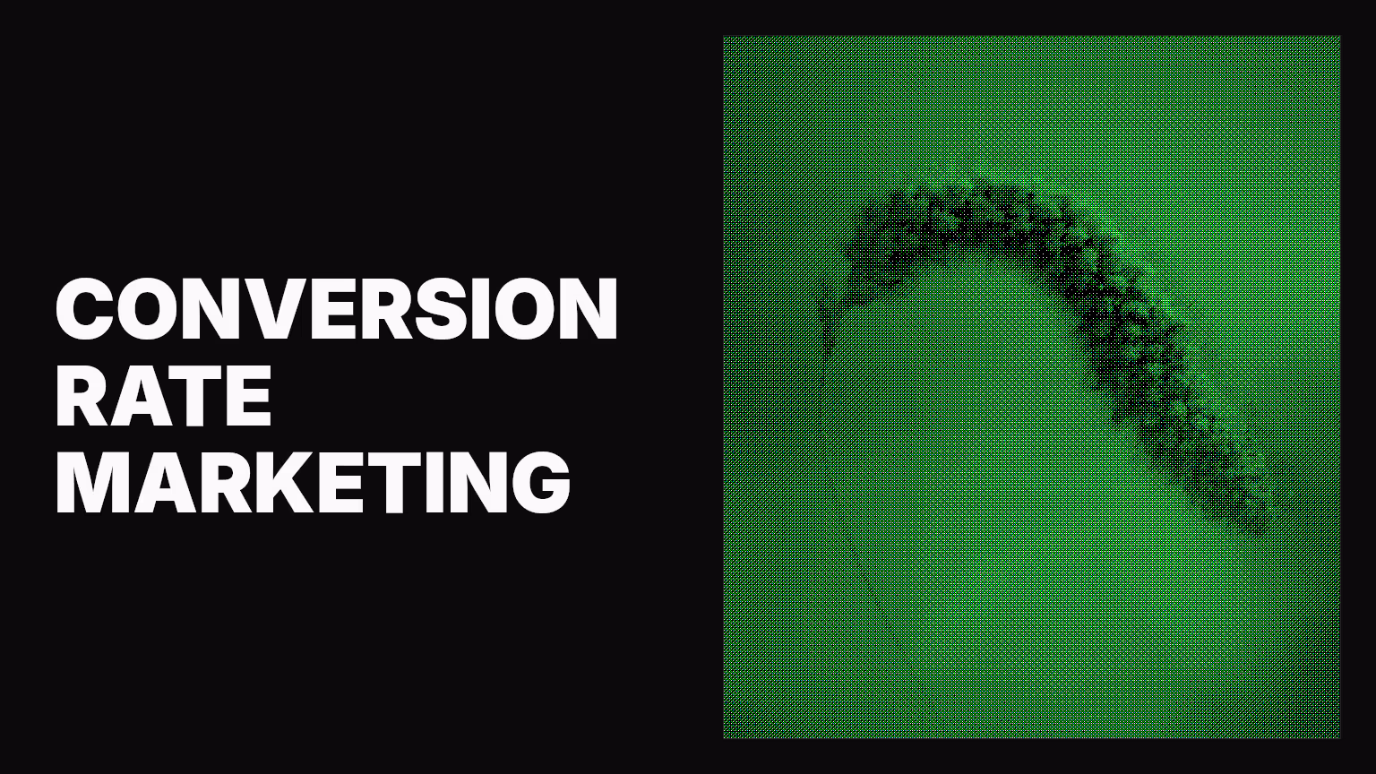 Conversion rate marketing: the complete guide for modern brands