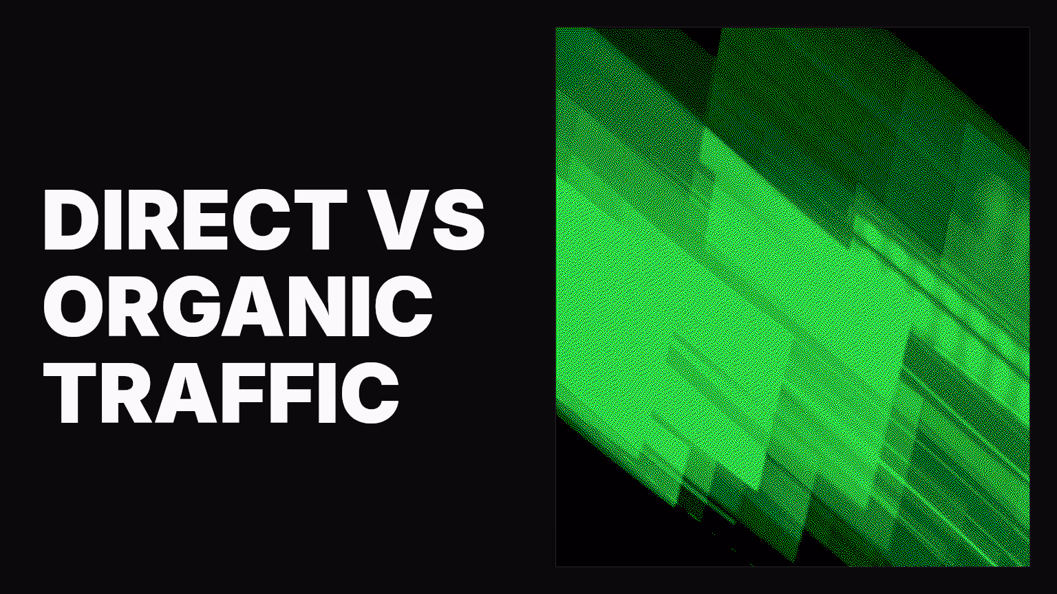 Direct vs. organic traffic: What the difference really tells you about your marketing