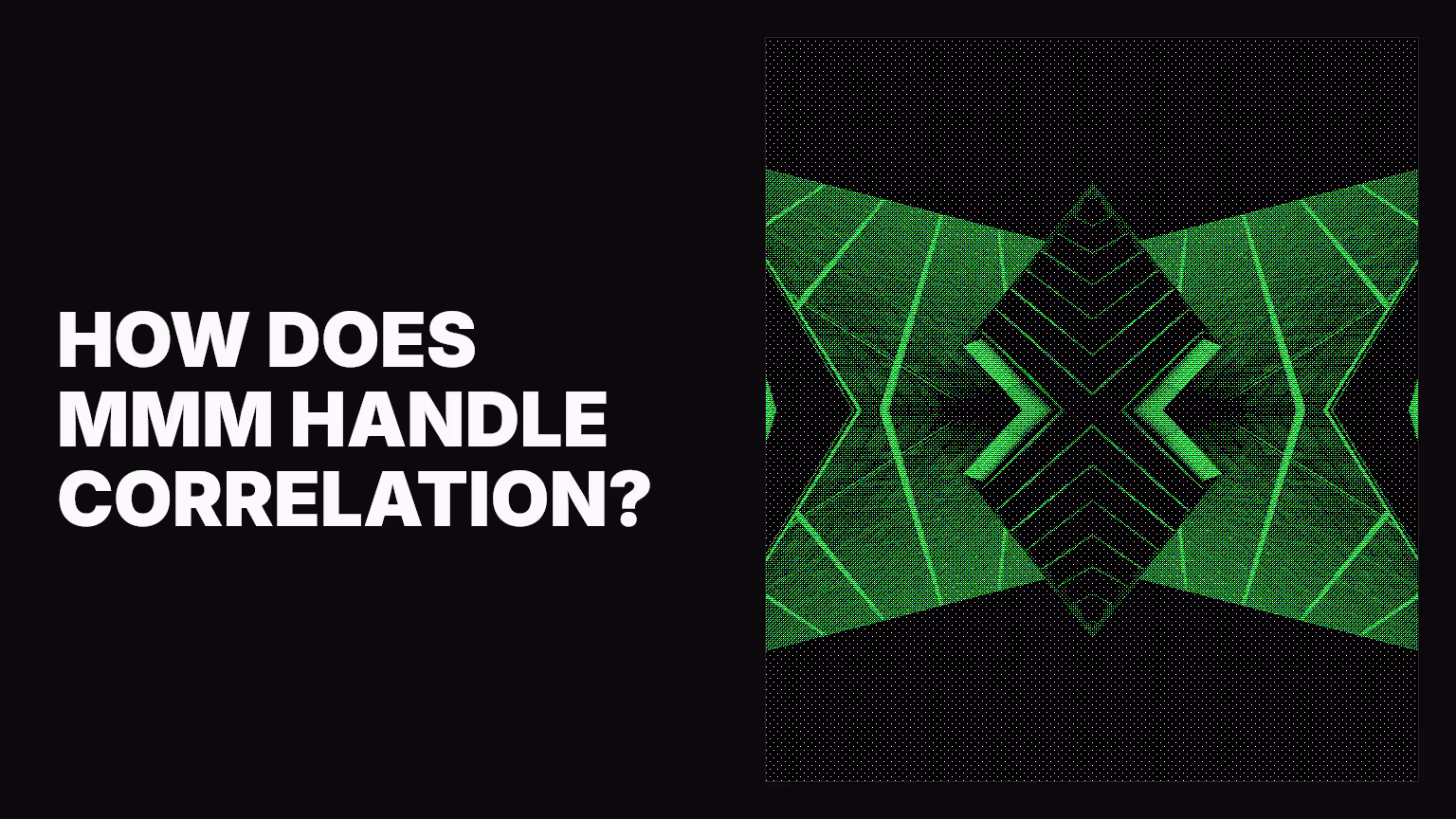 How does MMM handle correlation?