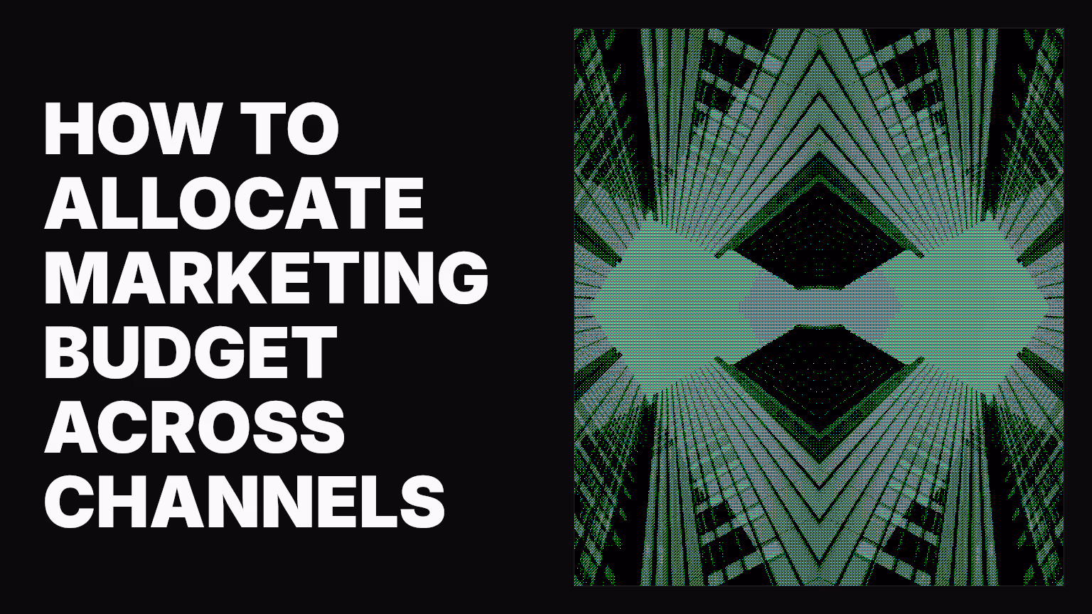 How to allocate marketing budget across channels