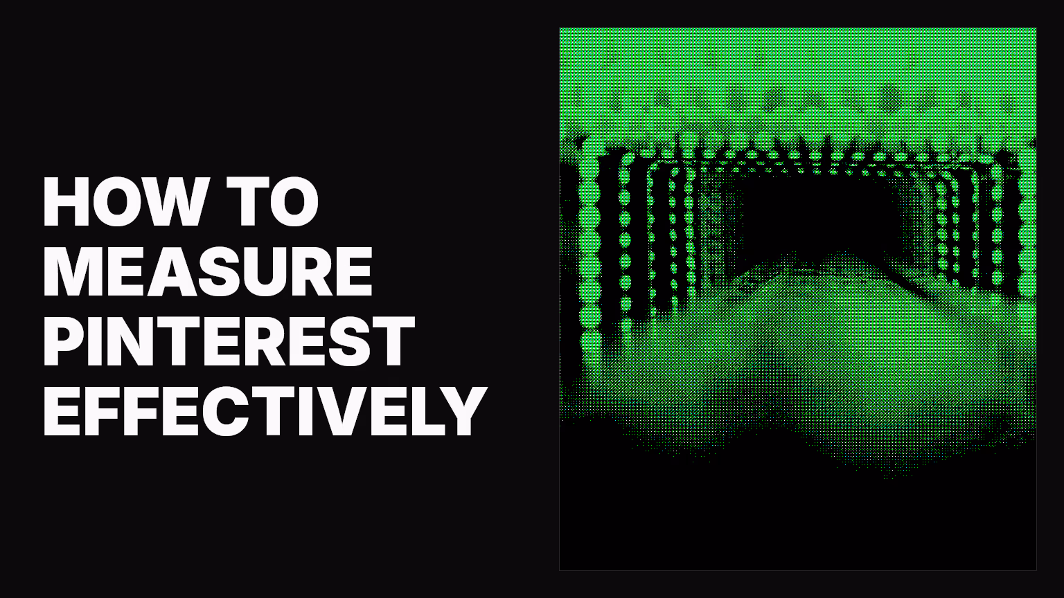 How to measure Pinterest effectively