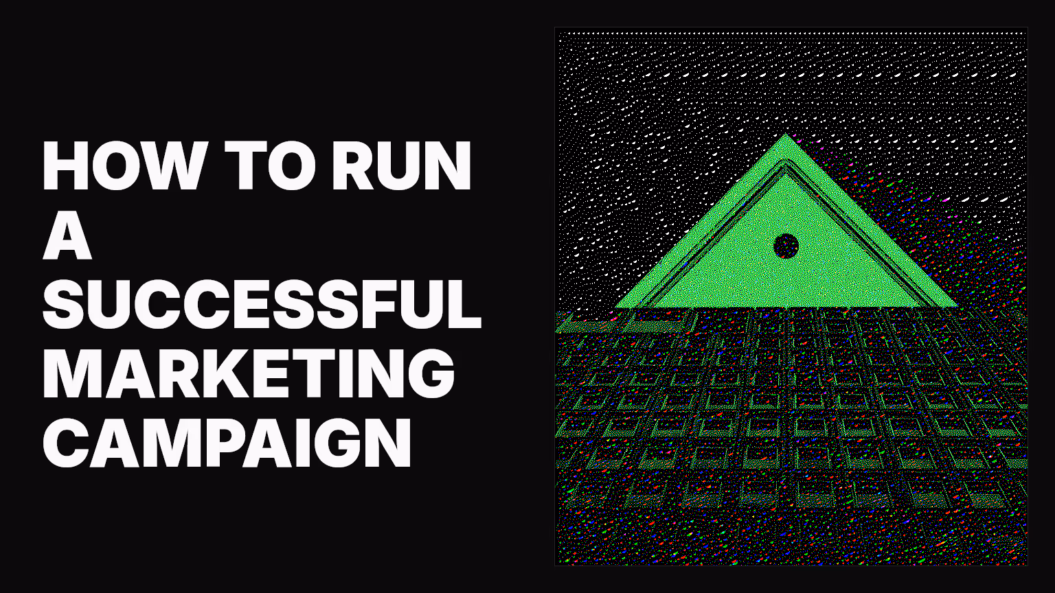 How to run a successful marketing campaign