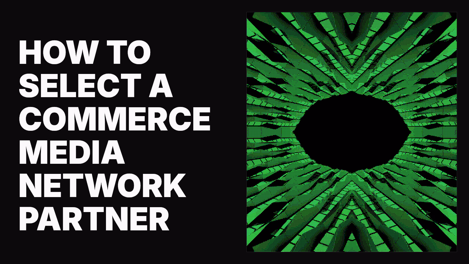 How to select a commerce media network partner
