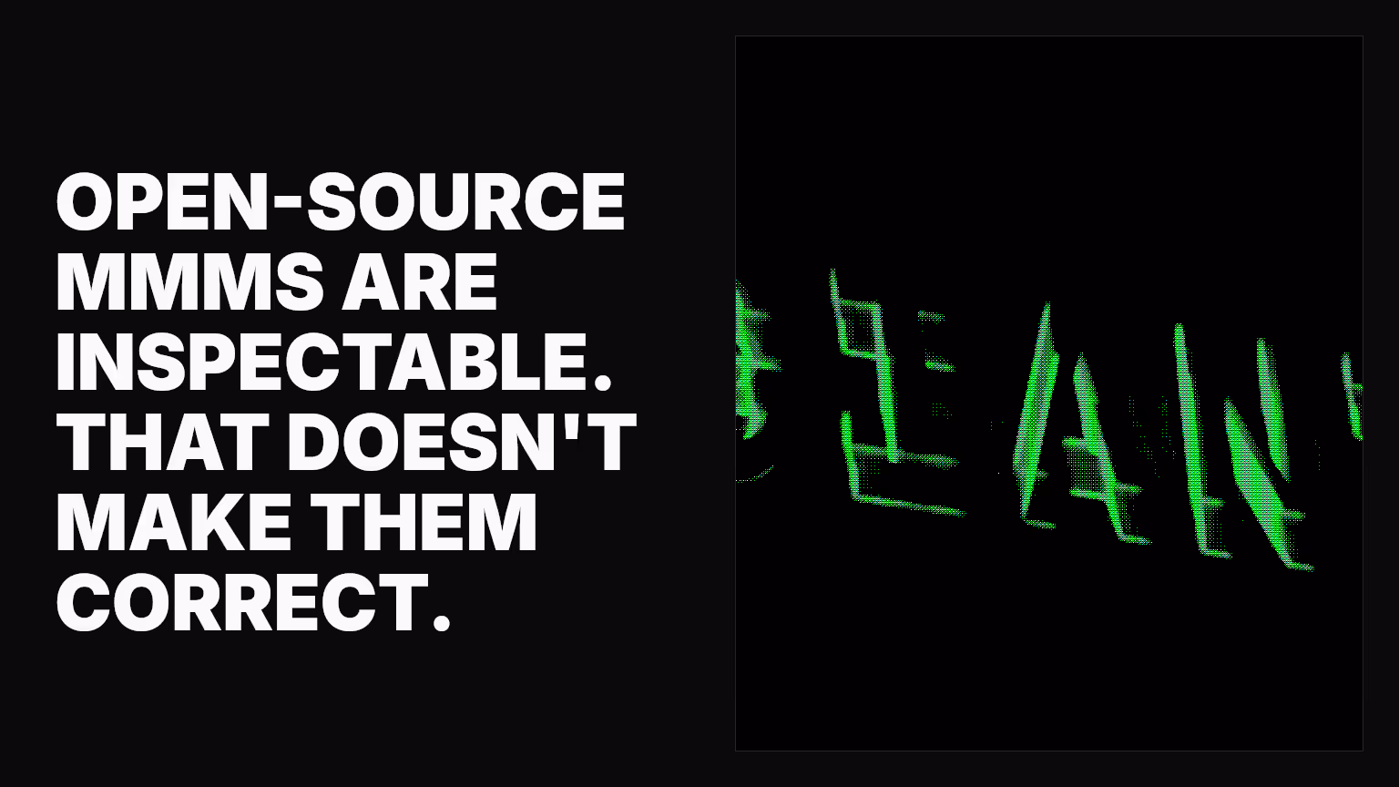 Open-source MMMs are inspectable. That doesn't make them correct.