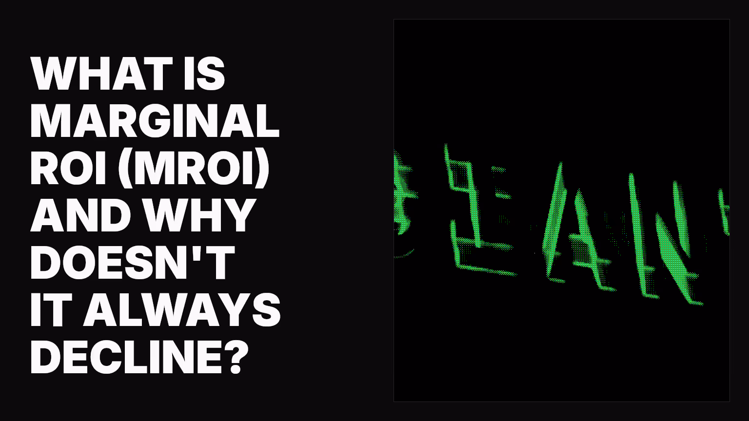 What is marginal ROI (mROI) and why doesn't it always decline?