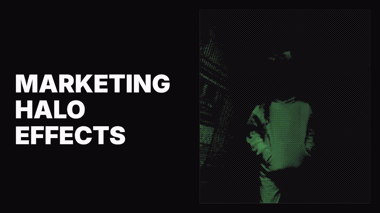 Understanding marketing halo effects and halo impact