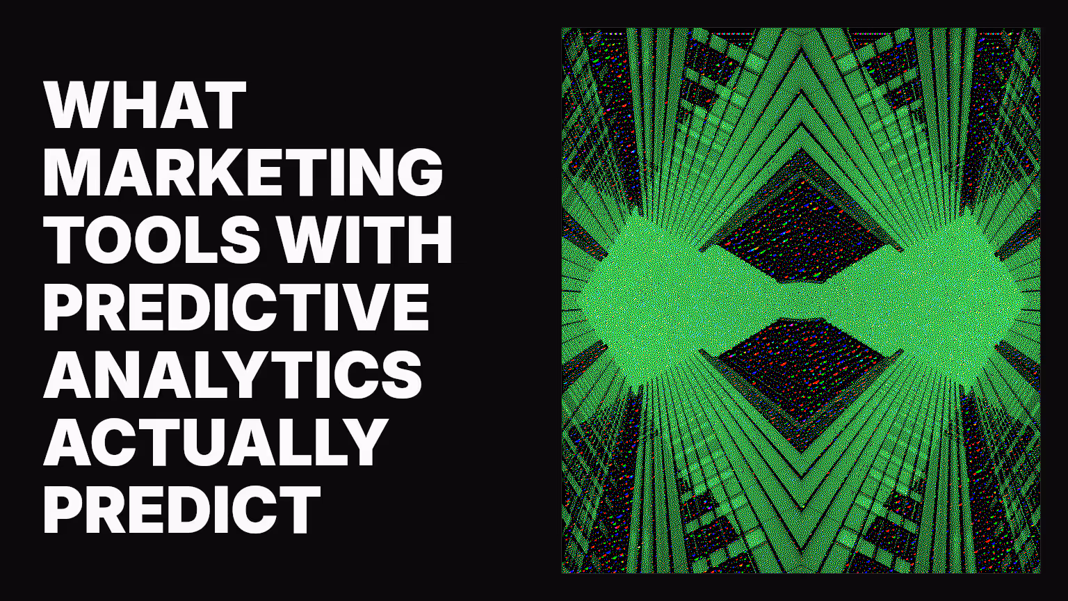 What marketing tools with predictive analytics actually predict