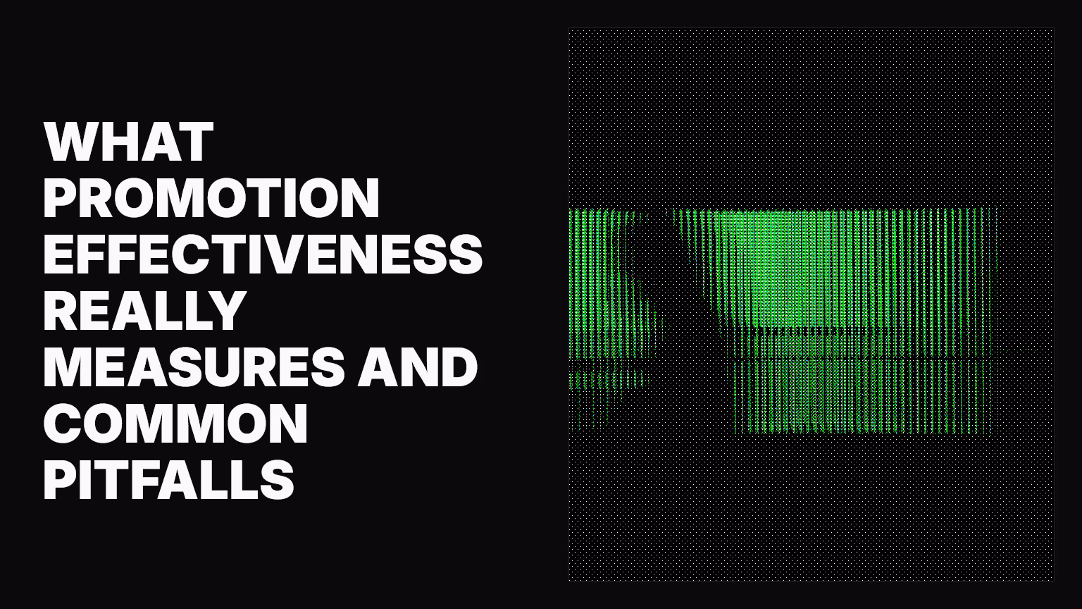 What promotion effectiveness really measures and common pitfalls