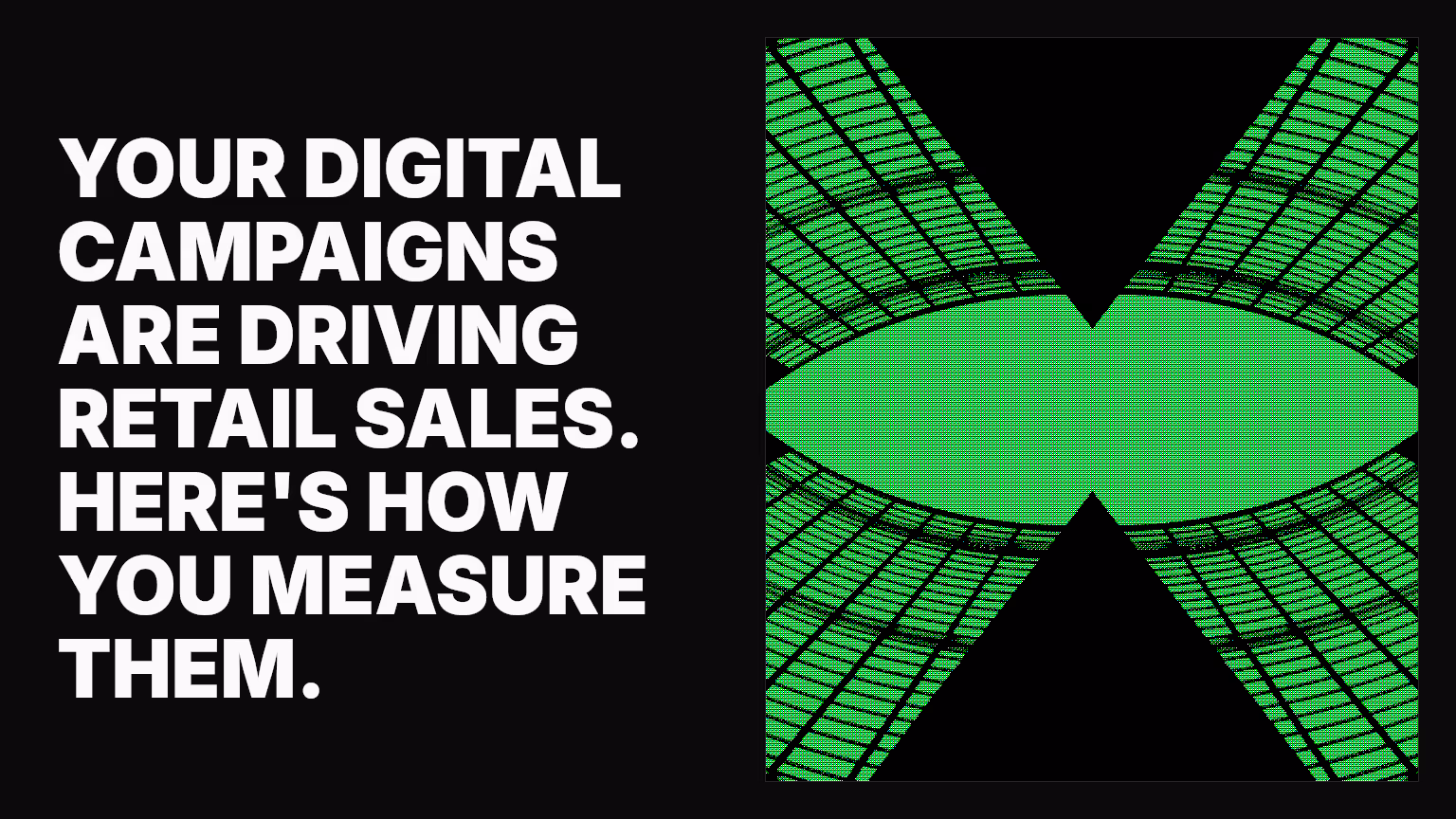 Your digital campaigns are driving retail sales. Here's how you measure them.