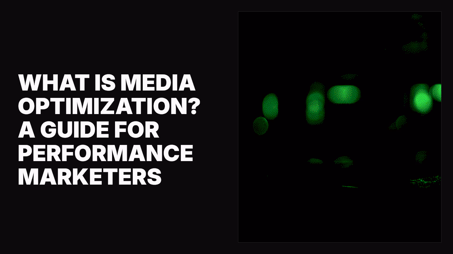 What is media optimization? A guide for performance marketers