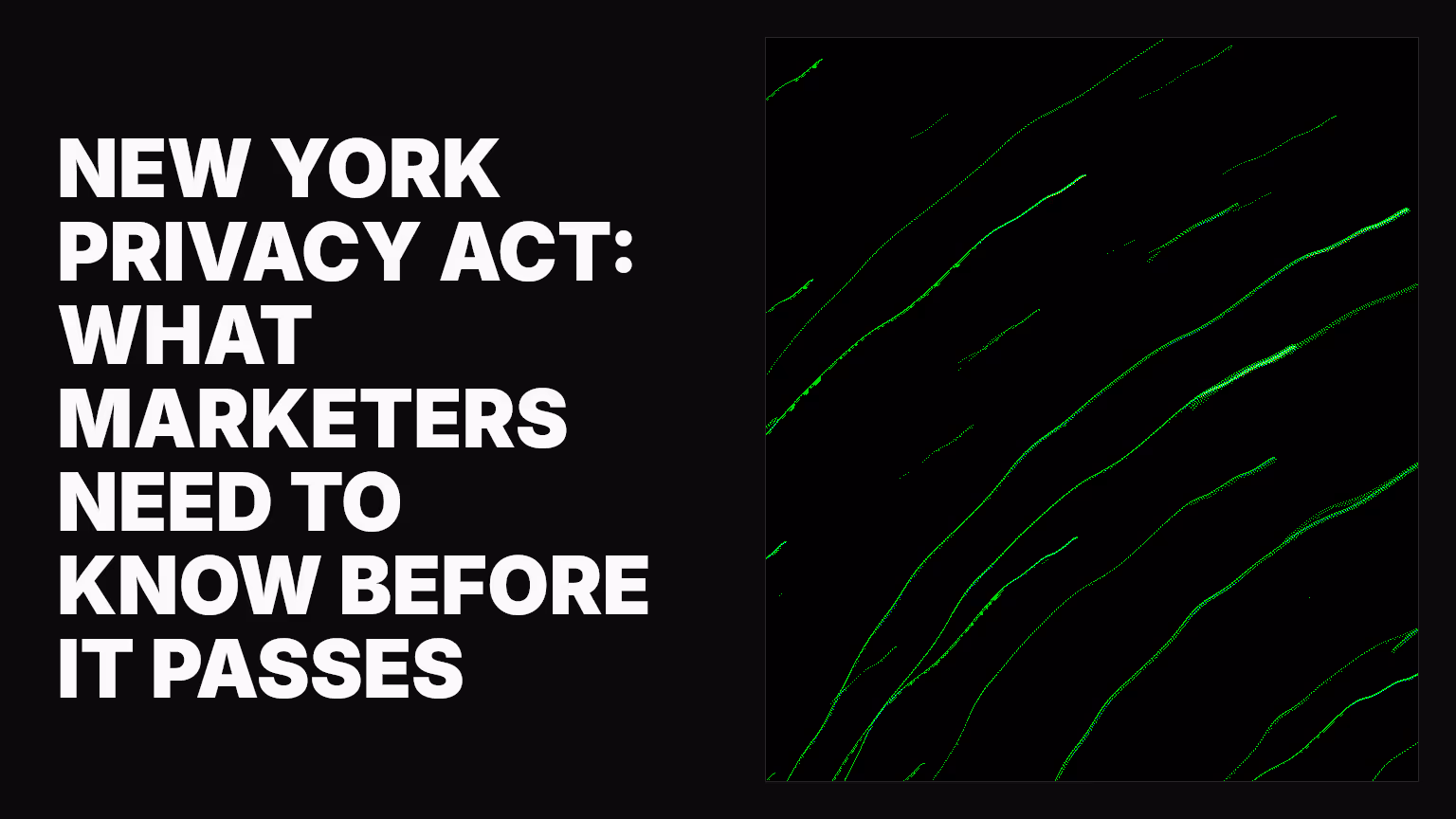New York Privacy Act: What marketers need to know before it passes