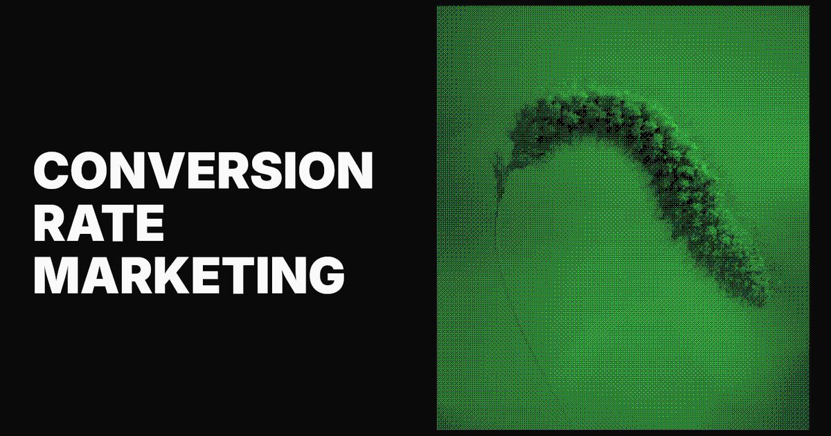 Conversion rate marketing: the complete guide for modern brands ...