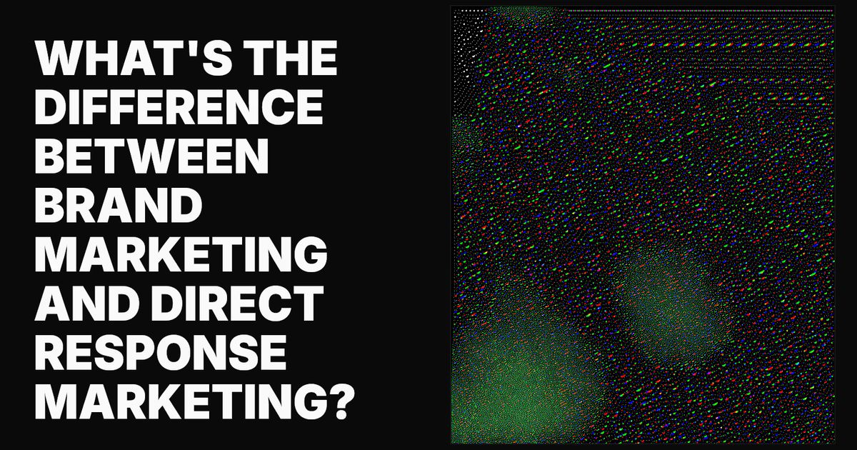 Difference Between Brand Marketing & Direct Response Marketing