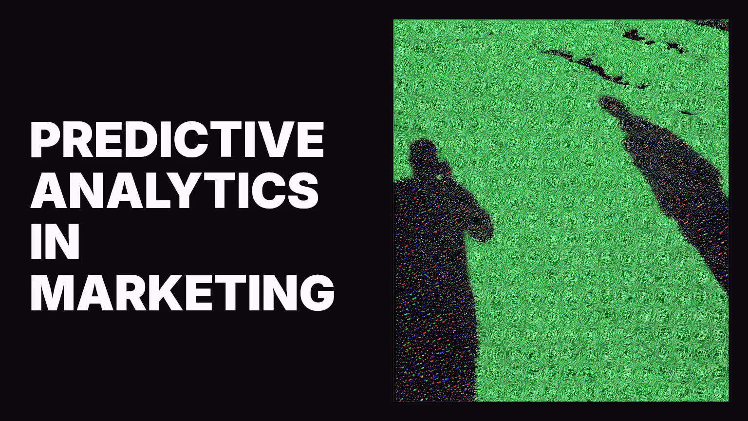 Predictive Analytics in Marketing