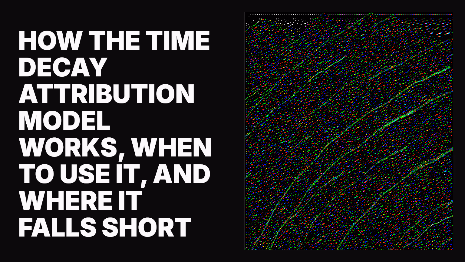 How the time decay attribution model works, when to use it, and where it falls short