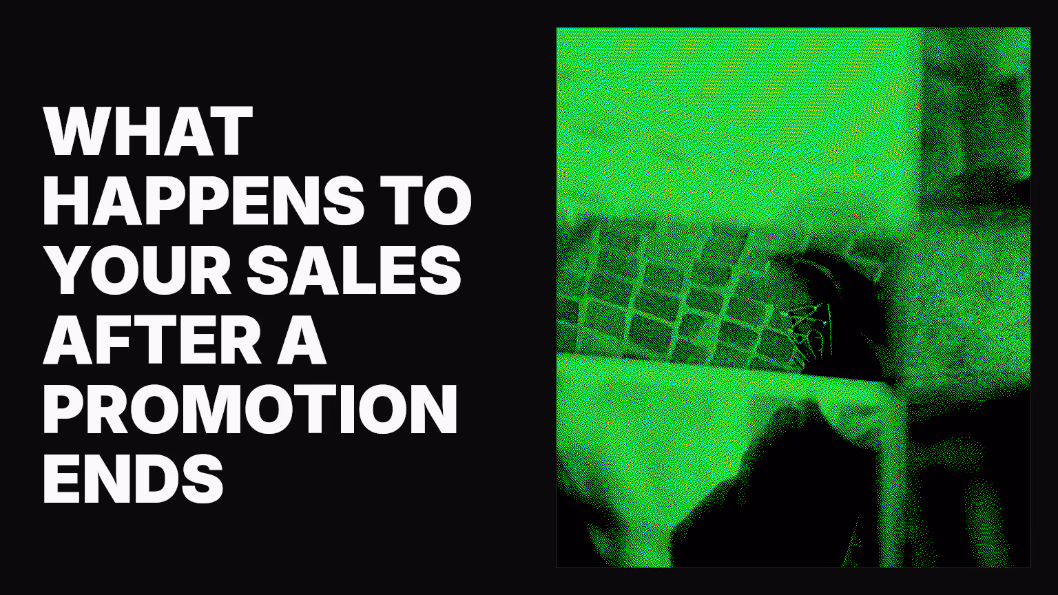 What happens to your sales after a promotion ends