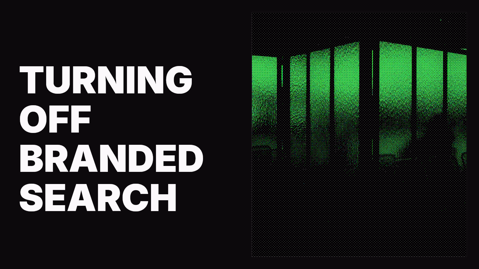 Here’s what happens when you turn off branded search campaigns