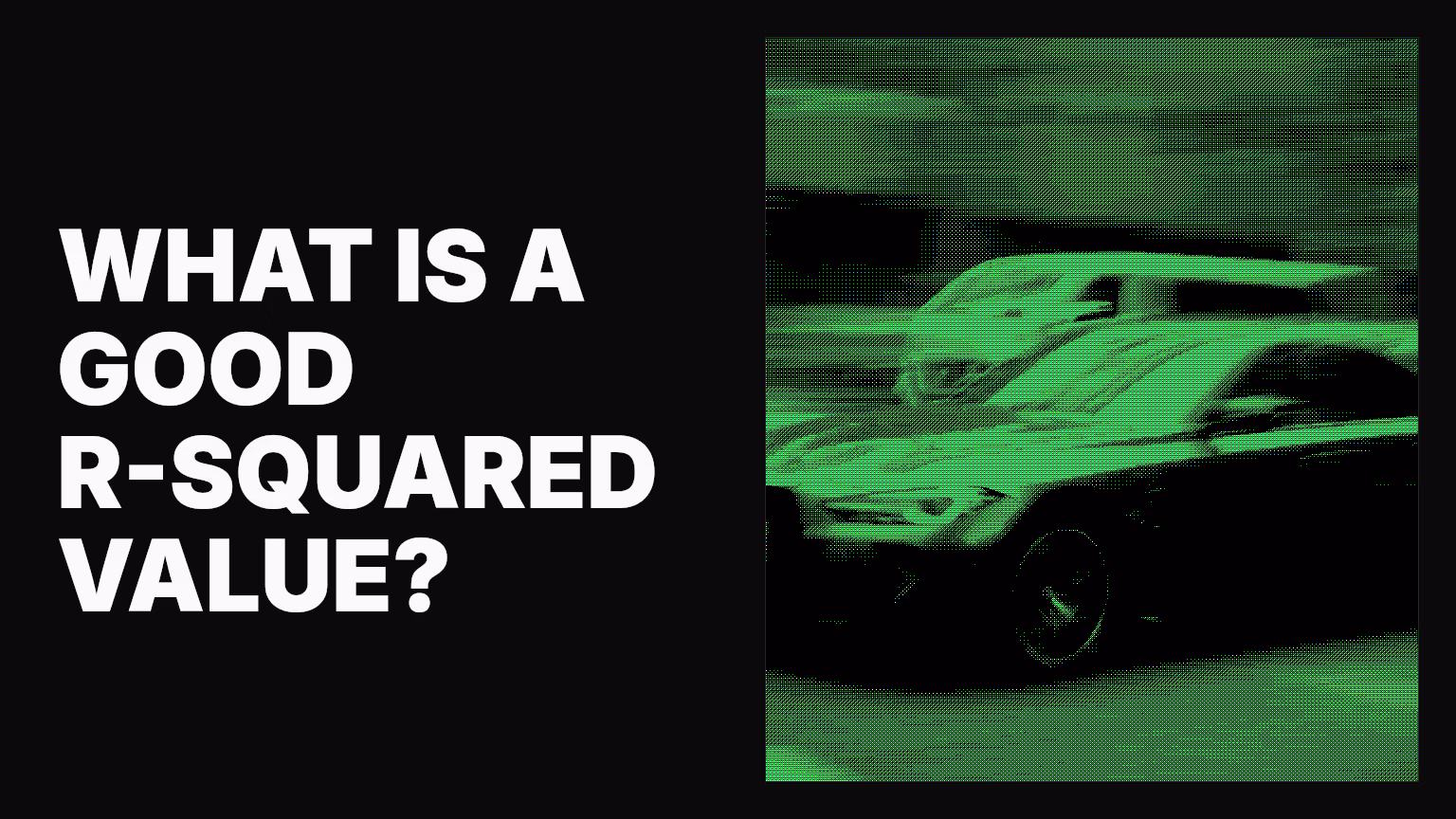 What Is a Good R-Squared Value