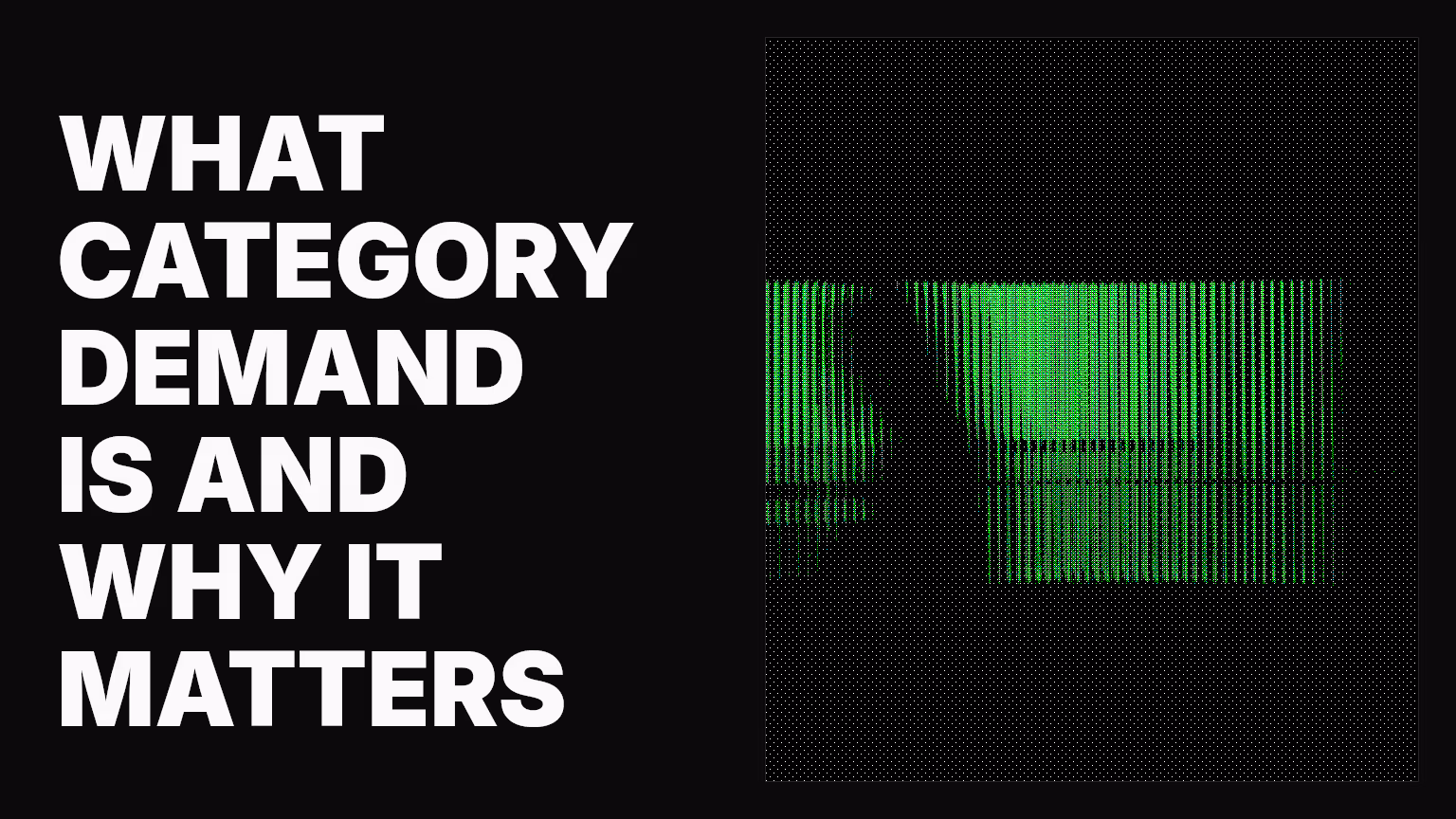 What category demand is and why it matters