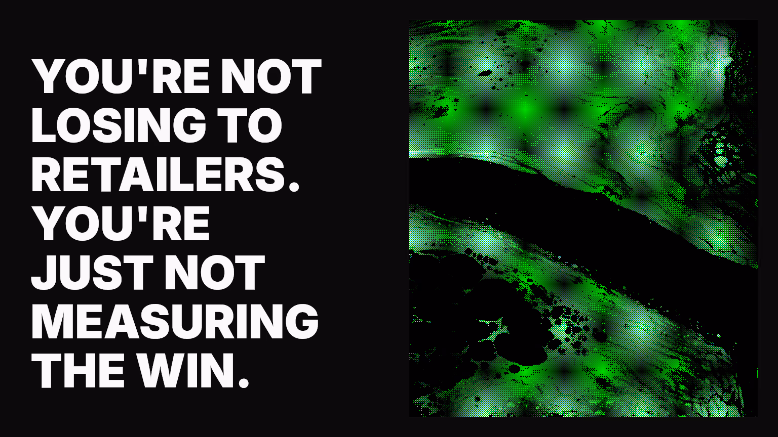 You're not losing to retailers. You're just not measuring the win.