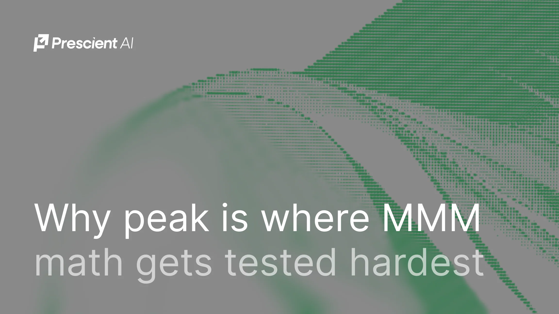 Why peak is where MMM math gets tested hardest.