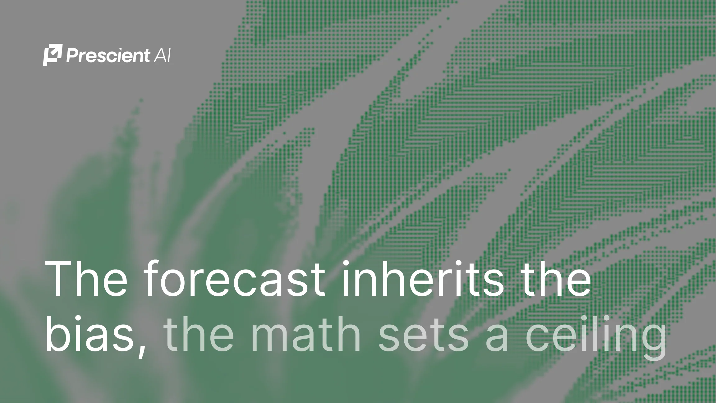 The forecast inherits the bias, the math imposes a ceiling.